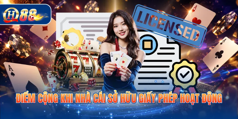 Điểm cộng khi nhà cái sở hữu giấy phép hoạt động