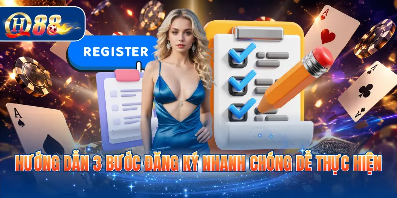 Hướng dẫn 3 bước đăng ký nhanh chóng dễ thực hiện