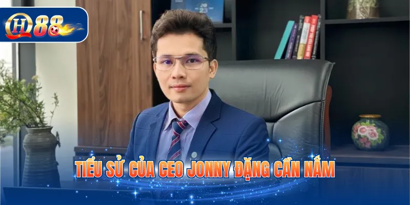 Tiểu sử của CEO Jonny Đặng cần nắm